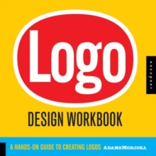 Logo Design Workbook : A Hands-on Guide to Creating Logos, Paperback Book Logo Design Workbook : A Hands-on Guide to Creating Logos, Paperback Book