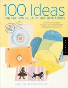 100 Ideas for Stationery, Cards and Invitations : Simple and Stylish Projects Using Homemade and Digital Techniques, Paperback Book 100 Ideas for Stationery, Cards and Invitations : Simple and Stylish Projects Using Homemade and Digital Techniques, Paperback Book