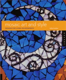 Mosaic Art and Style : Designs for Living Environments, Paperback Book Mosaic Art and Style : Designs for Living Environments, Paperback Book