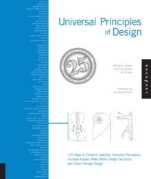 Universal Principles of Design, Revised and Updated : 125 Ways to Enhance Usability, Influence Perception, Increase Appeal, Make Better Design Decisions, and Teach Through Design, Paperback Book Universal Principles of Design, Revised and Updated : 125 Ways to Enhance Usability, Influence Perception, Increase Appeal, Make Better Design Decisions, and Teach Through Design, Paperback Book