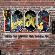 1,000 Ideas for Graffiti and Street Art : Murals, Tags, and More from Artists Around the World, Paperback / softback Book 1,000 Ideas for Graffiti and Street Art : Murals, Tags, and More from Artists Around the World, Paperback / softback Book