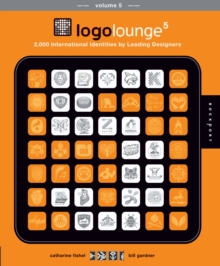 Logolounge 5 : 2,000 International Identities by Leading Designers, Paperback / softback Book Logolounge 5 : 2,000 International Identities by Leading Designers, Paperback / softback Book