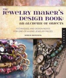 The Jewelry Maker's Design Book: An Alchemy of Objects : An Alchemy of Objects, Paperback / softback Book The Jewelry Maker's Design Book: An Alchemy of Objects : An Alchemy of Objects, Paperback / softback Book