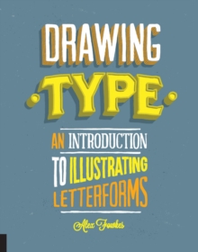Drawing Type : An Introduction to Illustrating Letterforms, Paperback Book Drawing Type : An Introduction to Illustrating Letterforms, Paperback Book