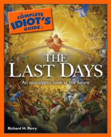 Complete Idiot's Guide to the Last Days : An Apolcalyptic Look at the Future, Paperback Book Complete Idiot's Guide to the Last Days : An Apolcalyptic Look at the Future, Paperback Book