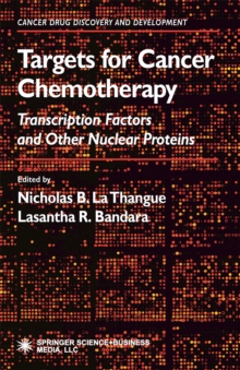 Targets for Cancer Chemotherapy : Transcription Factors and Other Nuclear Proteins