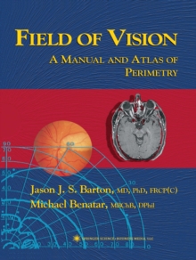 Field of Vision : A Manual and Atlas of Perimetry