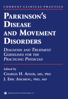 Parkinson's Disease and Movement Disorders : Diagnosis and Treatment Guidelines for the Practicing Physician