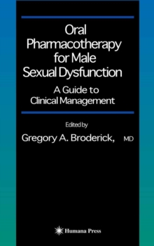 Oral Pharmacotherapy for Male Sexual Dysfunction : A Guide to Clinical Management