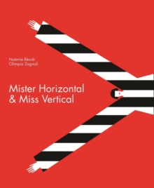 Mister Horizontal & Miss Vertical, Hardback Book Mister Horizontal & Miss Vertical, Hardback Book