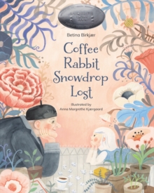 Coffee, Rabbit, Snowdrop, Lost