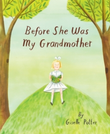 Before She Was My Grandmother