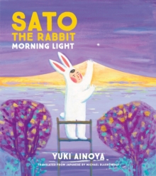 Enchanted Lion Books Sato The Rabbit, Morning Light , Volume 4