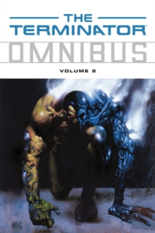 Terminator Omnibus Volume 2, Paperback / softback Book Terminator Omnibus Volume 2, Paperback / softback Book