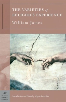 The Varieties of Religious Experience (Barnes & Noble Classics Series), Paperback / softback Book The Varieties of Religious Experience (Barnes & Noble Classics Series), Paperback / softback Book