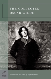 The Collected Oscar Wilde (Barnes & Noble Classics Series), Paperback / softback Book The Collected Oscar Wilde (Barnes & Noble Classics Series), Paperback / softback Book