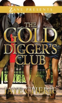 The Gold Digger's Club, Paperback / softback Book The Gold Digger's Club, Paperback / softback Book