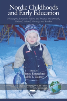 Nordic Childhoods and Early Education : Philosophy, Research, Policy and Practice in Denmark, Finland, Iceland, Norway, and Sweden