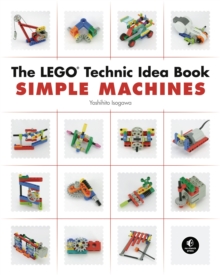 The Lego Technic Idea Book: Simple Machines  Paperback  Yoshihito Isogawa