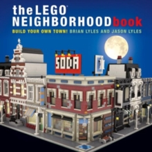 The Lego Neighborhood Book : Build Your Own Town!