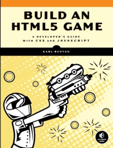 Build An Html5 Game, Paperback / softback Book Build An Html5 Game, Paperback / softback Book