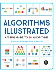 Algorithms: Explained And Illlustrated, Paperback / softback Book Algorithms: Explained And Illlustrated, Paperback / softback Book