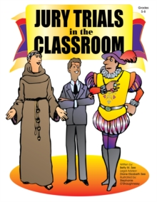 Jury Trials in the Classroom : Grades 5-8