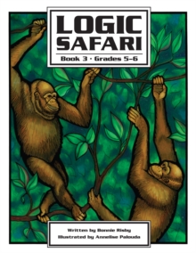Logic Safari : Book 3, Grades 5-6