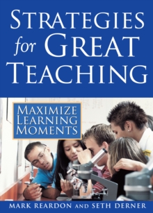 Strategies for Great Teaching : Maximize Learning Moments