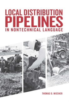 Local Distribution Pipelines in Nontechnical Language, Hardback Book Local Distribution Pipelines in Nontechnical Language, Hardback Book