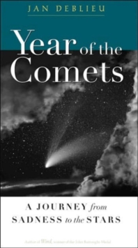 Year of the Comets : A Journey from Sadness to the Stars, Paperback / softback Book Year of the Comets : A Journey from Sadness to the Stars, Paperback / softback Book