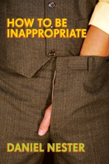 How to Be Inappropriate, Paperback / softback Book How to Be Inappropriate, Paperback / softback Book