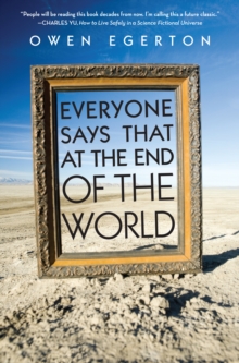 Everyone Says That at the End of the World