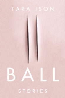 Ball : Stories