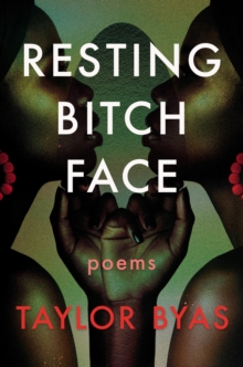 Resting Bitch Face : Poems