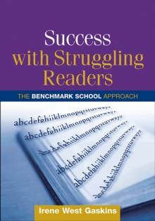 Success with Struggling Readers : The Benchmark School Approach