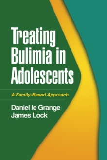 Treating Bulimia in Adolescents : A Family-Based Approach