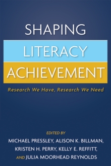 Shaping Literacy Achievement : Research We Have, Research We Need