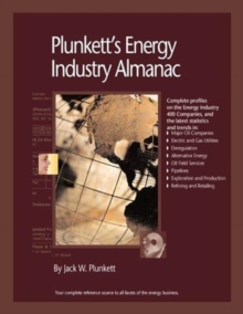 Plunkett's Energy Industry Almanac 2006 : The Only Complete Reference to the Energy and Utilities Industry, Paperback / softback Book Plunkett's Energy Industry Almanac 2006 : The Only Complete Reference to the Energy and Utilities Industry, Paperback / softback Book