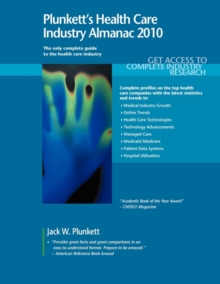 Plunkett's Health Care Industry Almanac 2010 : Health Care Industry Market Research, Statistics, Trends & Leading Companies, Paperback / softback Book Plunkett's Health Care Industry Almanac 2010 : Health Care Industry Market Research, Statistics, Trends & Leading Companies, Paperback / softback Book