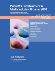 Plunkett's Entertainment & Media Industry Almanac 2010 : Entertainment & Media Industry Market Research, Statistics, Trends & Leading Companies, Paperback / softback Book Plunkett's Entertainment & Media Industry Almanac 2010 : Entertainment & Media Industry Market Research, Statistics, Trends & Leading Companies, Paperback / softback Book