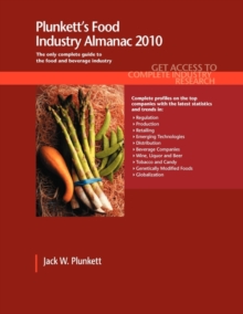 Plunkett's Food Industry Almanac 2010 : Food Industry Market Research, Statistics, Trends & Leading Companies, Paperback / softback Book Plunkett's Food Industry Almanac 2010 : Food Industry Market Research, Statistics, Trends & Leading Companies, Paperback / softback Book
