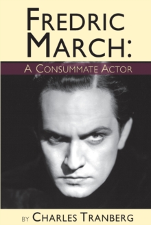 Fredric March - A Consummate Actor