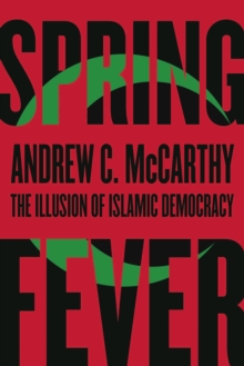 Spring Fever : The Illusion of Islamic Democracy