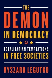 Encounter Books Demon In Democracy , Totalitarian Temptations In Free Societies