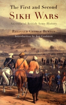 The First And Second Sikh Wars : An Official British Army History