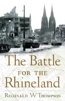 Battle for the Rhineland, Paperback / softback Book Battle for the Rhineland, Paperback / softback Book