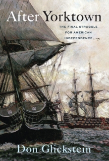 After Yorktown : The Final Struggle for American Independence, Paperback / softback Book After Yorktown : The Final Struggle for American Independence, Paperback / softback Book