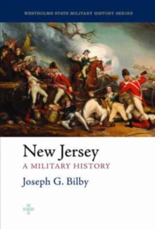 New Jersey : A Military History, Hardback Book New Jersey : A Military History, Hardback Book