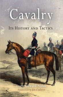 Cavalry : Its History and Tactics